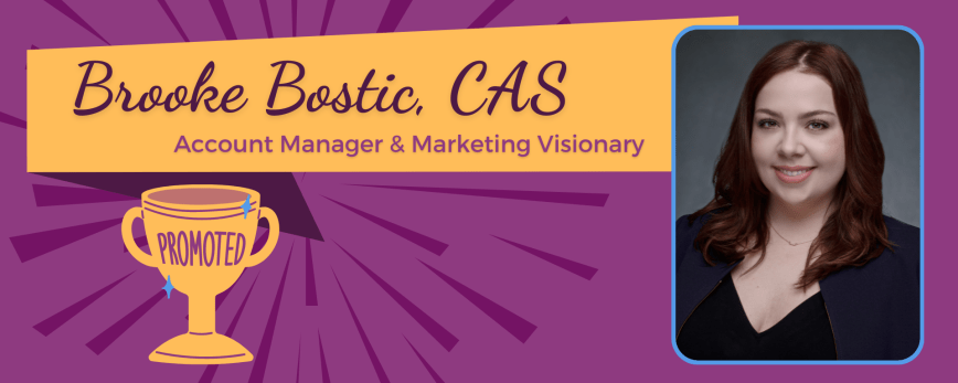 Press Release: Congratulations Brooke Bostic, CAS, Now Account Manager & Marketing Visionary
